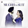 Muchh Vs. Suit - Single album lyrics, reviews, download