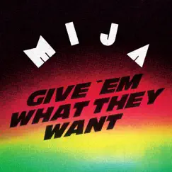 Give Em What They Want - Single by Mija album reviews, ratings, credits