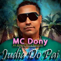 Judia do Pai (feat. Mike Moonnight, Bigstar & Mario Rios) - Single by Mc Dony album reviews, ratings, credits