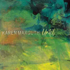 Until by Karen Marguth album reviews, ratings, credits