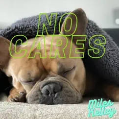 No Cares - Single by MILES KELLEY album reviews, ratings, credits