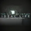 Ideal Life (feat. Dropout Kings) - Single album lyrics, reviews, download