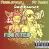 Floated (feat. Daveranger & Dredi) - Single album lyrics, reviews, download