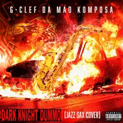 Dark Knight Dummo (Jazz Sax Cover) - Single by G-Clef da Mad Komposa album reviews, ratings, credits