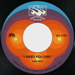 I Need You Girl / Lonely for You Baby - Single by Sam Dees album reviews, ratings, credits