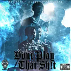 Don't Play That Sh!T - Single by King MB album reviews, ratings, credits