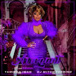 Arrogant (feat. DJ Mitch Ferrino) - Single by Tamisha Iman album reviews, ratings, credits