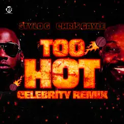 Too Hot (feat. Chris Gayle) [Celebrity Remix] Song Lyrics