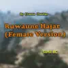 Ruwaune Hajar(Female Version) - Single album lyrics, reviews, download