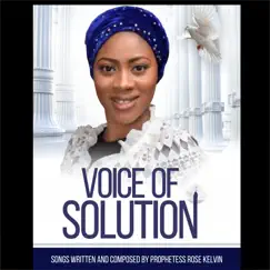 Voice of Solution by Prophetess Rose Kelvin album reviews, ratings, credits