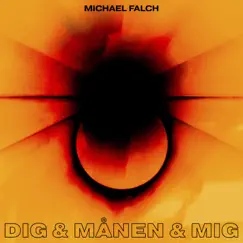 Dig & Månen & Mig - Single by Michael Falch album reviews, ratings, credits