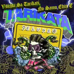 Vsichki Sa Tarikati, No Samo Edin E Tarikata (Deluxe) by Tarikata album reviews, ratings, credits