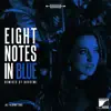 Eight Notes in Blue (Remixed by Buscemi) album lyrics, reviews, download