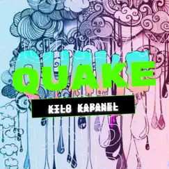 Quake (feat. Dirtbag blood & Mr Hollywood kenn) - Single by Kilo Kapanel album reviews, ratings, credits