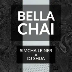 Bella Chai - Single by Simcha Leiner album reviews, ratings, credits