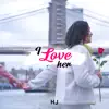 I Love Her - Single album lyrics, reviews, download