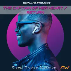 The Captain of Her Heart / Return (Deep House Version) - Single by Depalma Project album reviews, ratings, credits