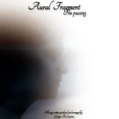 The Passing by Aural Fragment album reviews, ratings, credits