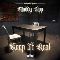 Keep It Real - Single by Muddy Sipp album reviews, ratings, credits