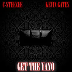 Get the Yayo - Single by C-Steezee & Kevin Gates album reviews, ratings, credits