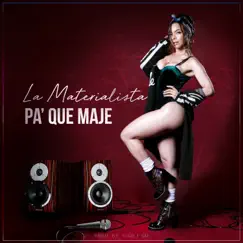 Pa' Que Maje - Single by La Materialista album reviews, ratings, credits