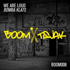 Bomba Klats - Single by We Are Loud album reviews, ratings, credits