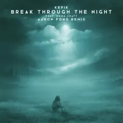 Break Through the Night (Aaron Fong Remix) Song Lyrics