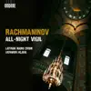 Rachmaninov: All-Night Vigil album lyrics, reviews, download