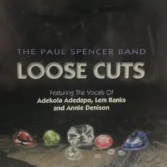 Loose Cuts by The Paul Spencer Band album reviews, ratings, credits