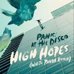 High Hopes (White Panda Remix) - Single by Panic! At the Disco album reviews, ratings, credits