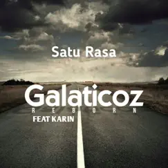 Satu Rasa (feat. Karin) - Single by Galaticoz Reborn album reviews, ratings, credits