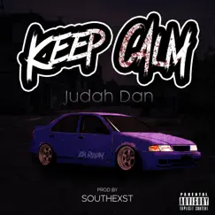 Keep Calm (feat. Judah Dan) - Single by SouthExst album reviews, ratings, credits