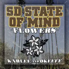 Flowers (feat. Kahlee & Okeefe) - Single by SD State of Mind album reviews, ratings, credits