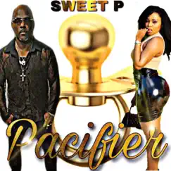 Sweet P Pacifier - Single by Sweet P album reviews, ratings, credits