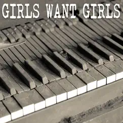 Girls Want Girls (Piano Version) Song Lyrics
