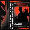 Leave Me - Single album lyrics, reviews, download