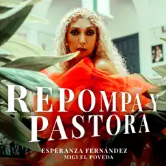 Repompa y Pastora (feat. Miguel Poveda) - Single by Esperanza Fernández album reviews, ratings, credits