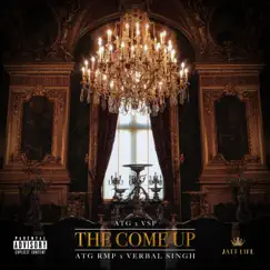 The Come Up (feat. ATG RMP) - Single by Verbal Singh album reviews, ratings, credits