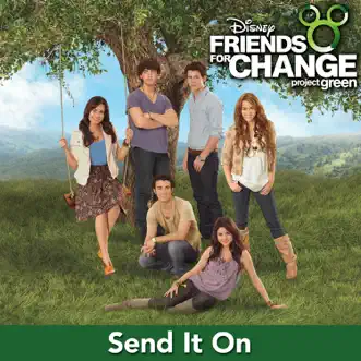 Send It On (feat. Demi Lovato, Jonas Brothers, Hannah Montana & Selena Gomez) - Single by Disney's Friends for Change album download