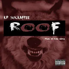 Roof - Single by Kp Suckafree album reviews, ratings, credits