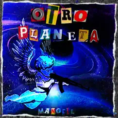Otro Planeta - Single by Mangell album reviews, ratings, credits