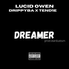 Dreamer! (feat. Drippyba, TEND1E) Song Lyrics