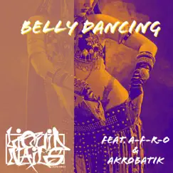 Belly Dancing (feat. A-F-R-O & Akrobatik) - Single by Liquid Nails album reviews, ratings, credits