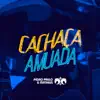 Cachaça Amuada - Single album lyrics, reviews, download