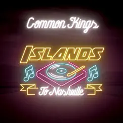 Islands To Nashville - Single by Common Kings album reviews, ratings, credits