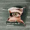 Don't Let Me Go - Single album lyrics, reviews, download