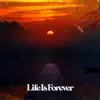 Life is Forever (feat. EKH) - Single album lyrics, reviews, download