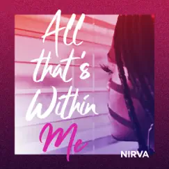 All That's Within Me - Single by Nirva album reviews, ratings, credits