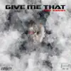 Give Me That (feat. O.Davies) - Single album lyrics, reviews, download
