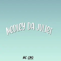 Medley da Juliet - Single by MC Caio Da Bds album reviews, ratings, credits